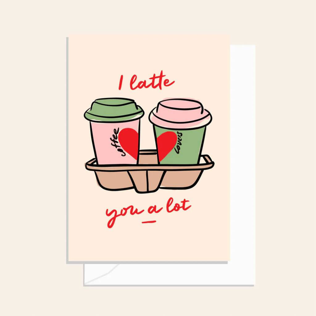 Elm Paper | Card - I Latte You A Lot