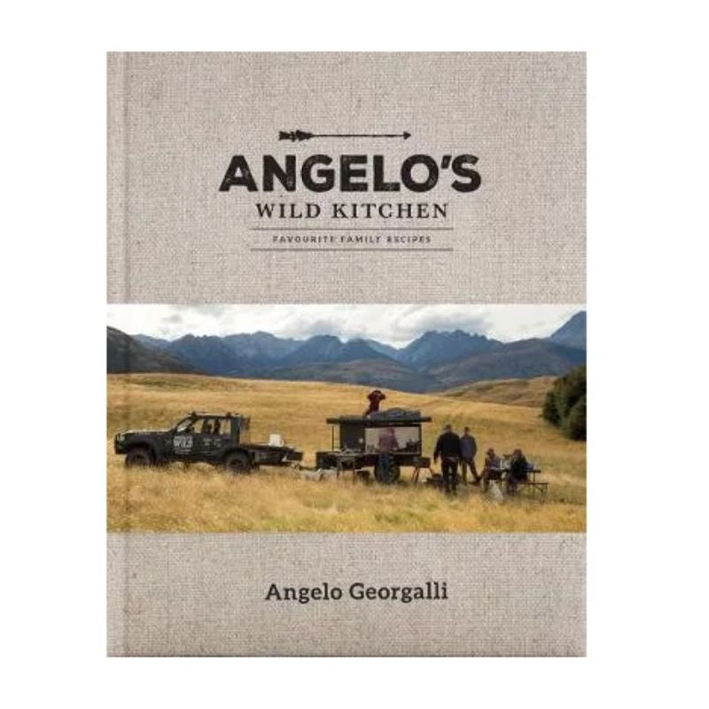 Angelo's Wild Kitchen: Favourite Family Recipes - Angelo Georgalli