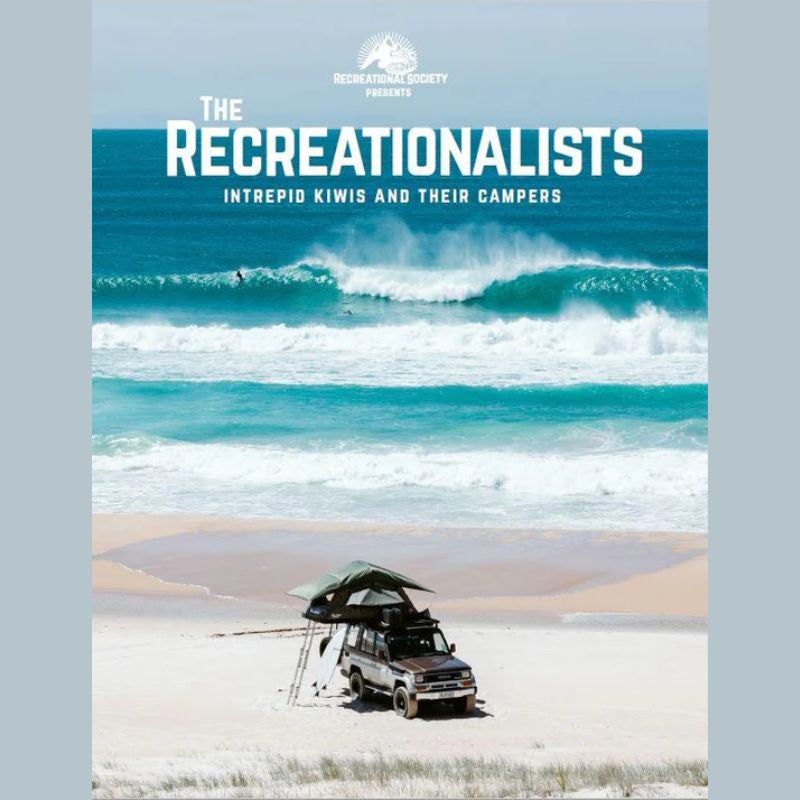 The Recreationalists- Intrepid Kiwis And Their Campers | Hardback