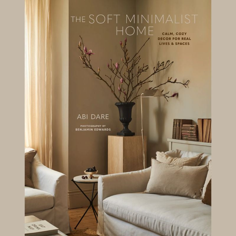 The Soft Minimalist Home | Hardback