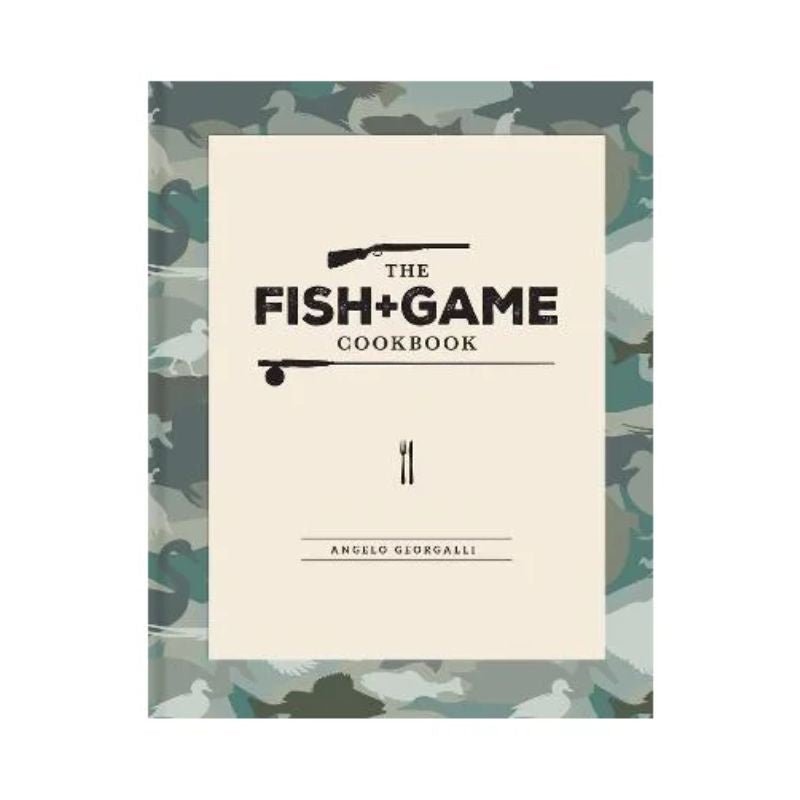 The Fish & Game Cookbook - Angelo Georgalli - Cove. Beach Essentials